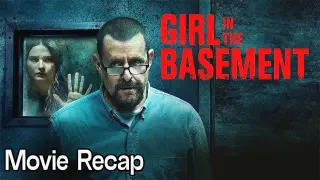 Girl in the Basement | Movie Recap |