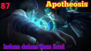 Alur Cerita Apotheosis S1 Part 87 : Kolam Dalam Ikan Ilusi