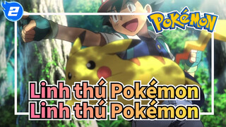 [Linh thú Pokémon] Tiến lên! Đó chính là bạn, Linh thú Pokémon!_2