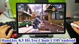 Hướng Dẫn Cập Nhật HandJoy K5 Chơi Call of Duty Mobile Cho Android Hỗ Trợ Chuột Ảo