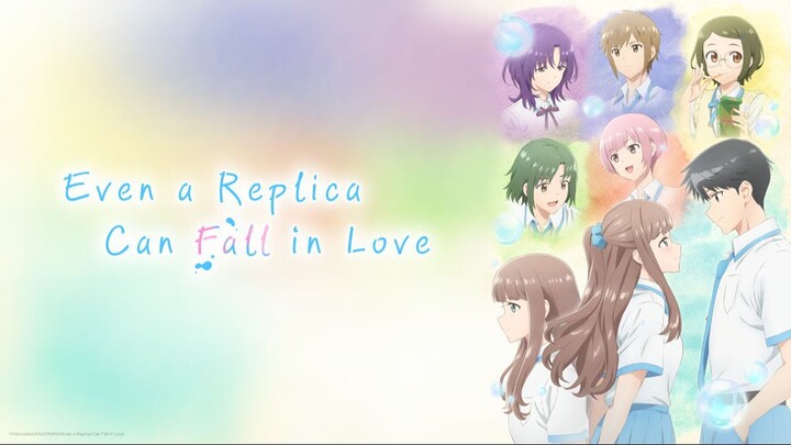 Even a Replica Can Fall in Love (1-13) FULL Sub Indo