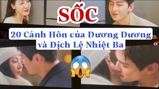 [SỐC] 20 CẢNH HÔN CỦA DƯƠNG DƯƠNG VÀ ĐỊCH LỆ NHIỆT BA trong phim EM LÀ NIỀM KIÊU HÃNH CỦA ANH