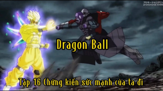 Dragon ball_Tập 16 Chứng kiến sức mạnh của ta đi