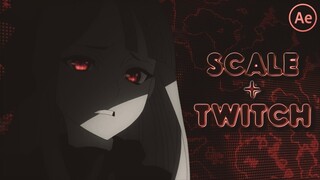 Scale + Twitch | After Effects Tutorial AMV