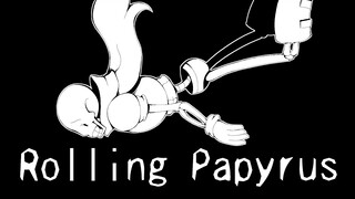 Rolling Papyrus (Undertale Music Video)