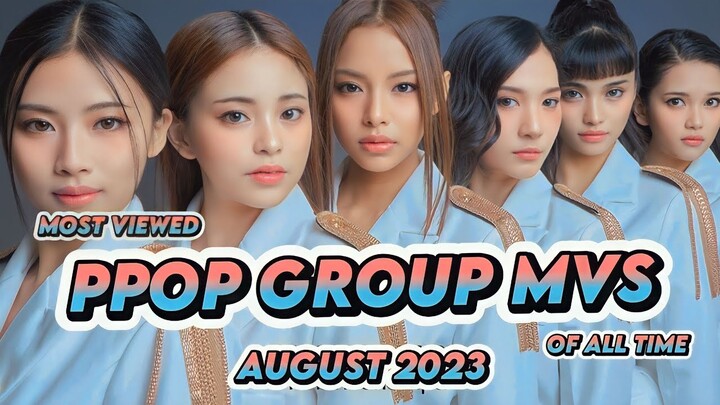 MOST VIEWED PPOP GROUP MVS OF ALL TIME  |  AUGUST 2023