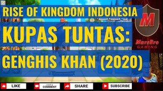 KUPAS TUNTAS: GENGHIS KHAN (2020) [RISE OF KINGDOMS INDONESIA]