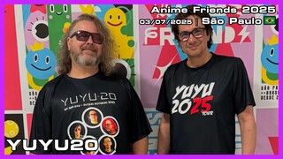 YUYU20 - Anime Friends 2025 - 03/07/2025
