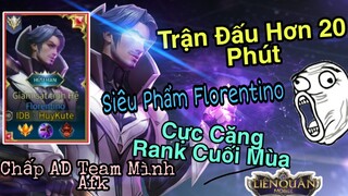 Siêu Phẩm Florentino Quẩy Rank Cao Thủ Cuối Mùa Cực Căng - Hơn 20 Phút | Aov - Rov ✔