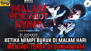 PERTARUHAN NYAWA DI ALAM MIMPI DAN DUNIA NYATA | Alur Cerita Malam Pencabut Nyawa ( 2024 )