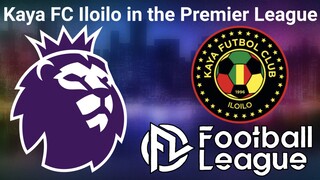 Football League 2024: What happens when Kaya FC Iloilo plays at the English Premier League?