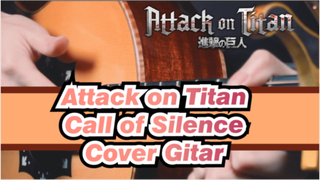 [Attack on Titan] Call of Silence (Cover Gitar) | Jangan Menangis Lagi