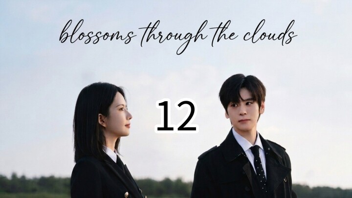 BLOSSOM THROUGH THE CLOUD ep 12