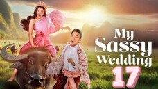 My Sassy Wedding - Episode 17 [Eng Sub]