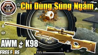 [Garena Free Fire] Custom Giao Lưu Chỉ Dùng Súng Ngắm - AWM, K98 | Lưu Trung TV