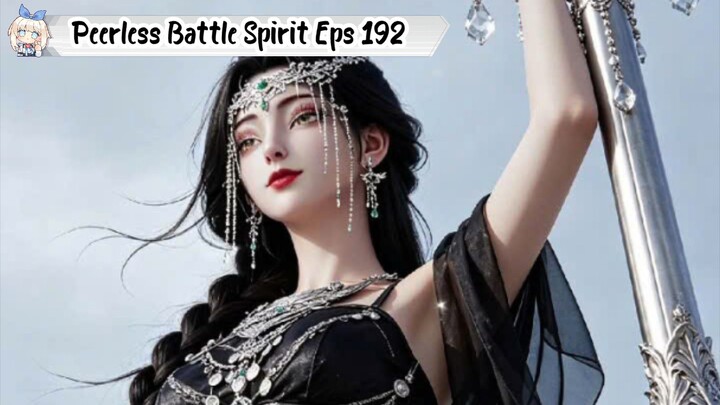 Peerless Battle Spirit Episode 192