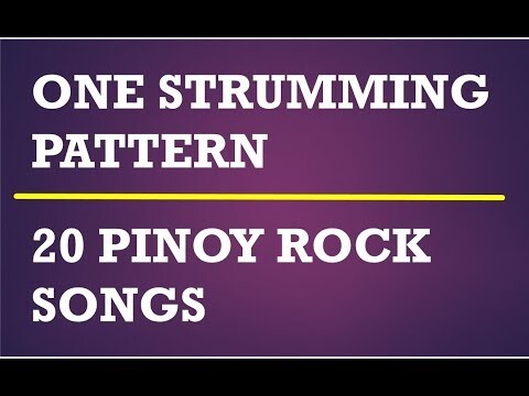 One strumming pattern | 20 Pinoy Rock songs