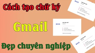 Hướng dẫn tạo chứ ký trong gmail đẹp mắt chuyên nghiệp một cách đơn giản