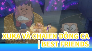 Xuka và Chaien đồng ca | Best friends