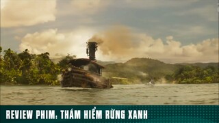 REVIEW PHIM: “ THÁM HIỂM RỪNG XANH “ ( Phần 7 ) #reviewphimhaynhat