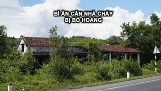 Khám Phá Căn Nhà Cháy Bị Bỏ Hoang Cỏ Cây Mọc Um Tùm