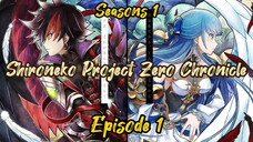 [S-1] E-1 Shironeko Project Zero Chronicle