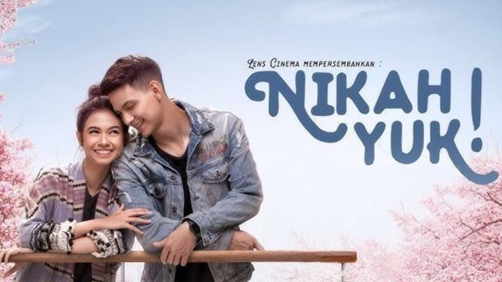 [MOVIE] NIKAH YUK! - Buat Yang Suka Di Tanyain Kapan Nikah? Yuk Nonton Ini Dulu!!!