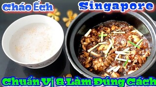 Bí quyết làm món Cháo Ếch Singapore đúng cách người Sin || có thể kinh doanh để bán