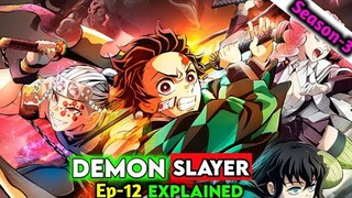 Demon Slayer Season 3 Ep-12 Explained | Swordsmith Village Arc