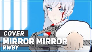 RWBY - "Mirror Mirror" | AmaLee Ver