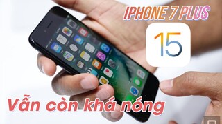 iOS 15 trên iPhone 7 Plus: VẪN KHÁ NÓNG?