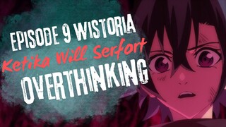 Eps 9 Wistoria : Praksis Akbar Dimulai. Overthinking Pun Menyerang!