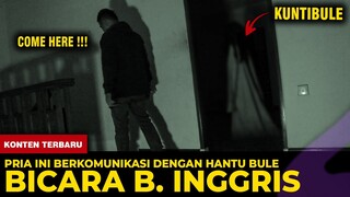 🔴 1284- BERBICARA BAHASA INGGRIS BERKOMUNIKASI DENGAN HANTU BULE | ADU NYALI