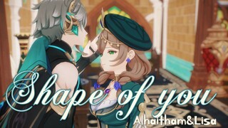 【原神MMD*4K】Shape Of You❤艾尔海森&丽莎❤