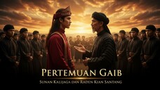 Pertemuan Sunan Kalijaga dan Raden Kian Santang