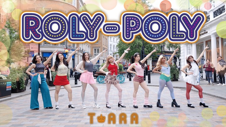 【T-ara - Roly Poly】Episode ini benar‑benar klasik di antara yang klasik｜Londres Roadshow dengan tari