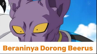 Beraninya Dorong Beerus