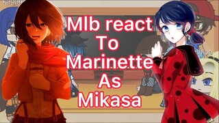 Mlb react to marinette as mikasa ackerman