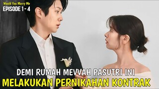 WOULD YOU MARRY ME EPISODE 1 - 4 || demi rumah mewah pasutri ini melakukan pernikahan kontrak