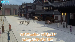 Võ Thần Chúa Tể Tập 87-Thằng Nhóc Tần Trần