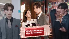 Mistake with the bossAfter the blind date (Sichang & Lu Ming)