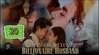 OPEN YOUR EYES MY BILLIONAIRE HUSBAND EPISODE 20