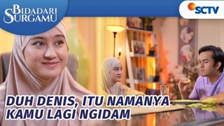 Ngidam Nih, Denis Mau Makan Mangga Muda Tengah Malam Gini | Bidadari Surgamu - Episode 245