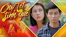 THVL1| Chợ Tết Tình Quê Tập 4 |Phim Tết Việt Nam Hay Mới Nhất 2025 | Phim Bộ Truyền Hình THVL