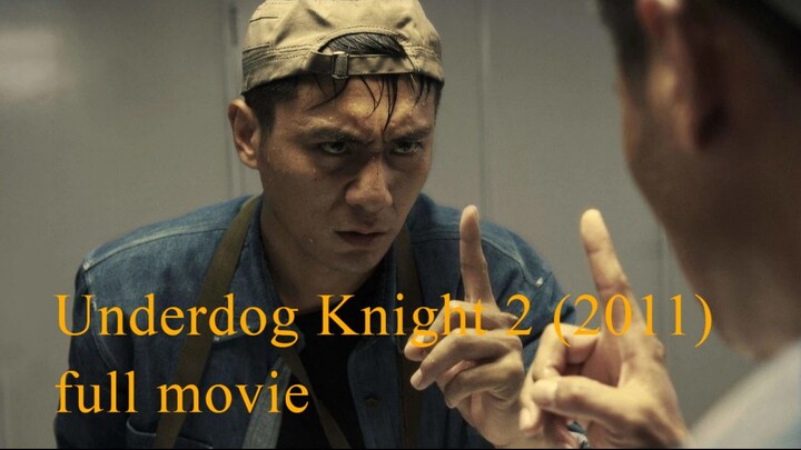 Underdog Knight 2 (2011) full movie