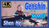 [Genshin, MMD] Shen He