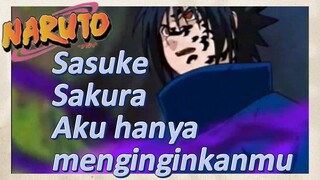 Sasuke Sakura Aku hanya menginginkanmu