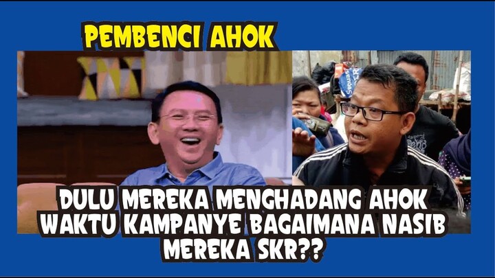 PEMBENCI AHOK INI DULU MENHADANG KAMPANYE, BAGAIMANA NASIBNYA SAAT INI