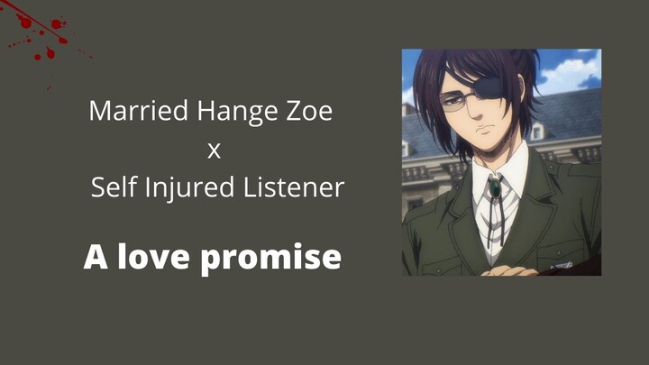 Self harm Cadete x Hange Zoe/ Hange heal your wounds/ Aot Roleplay/ Hange x Listener