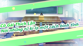 [Cô Gái Thích Lặn] Cách để nói những từ kì lạ một cách bình tĩnh